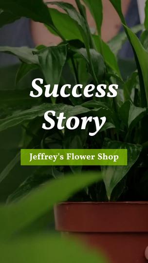 Success Story for Jeffrey's Flower Shop